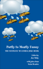 Partly to Mostly Funny: The Ultimate Weather Joke Book By Norm Dvoskin (Contributions by), Jon Malay (Editor) Cover Image