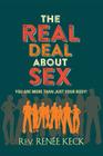 The Real Deal About Sex: You Are More Than Just Your Body! By Renee D. Keck Cover Image