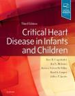 Critical Heart Disease in Infants and Children By Ross M. Ungerleider, Kristen Nelson McMillan, David S. Cooper Cover Image