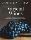 Varietal Wines: A Guide to 130 Varieties Grown in Australia and Their Place in the International By James Halliday Cover Image