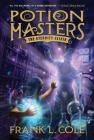 The Eternity Elixir: Volume 1 (Potion Masters #1) By Frank L. Cole Cover Image