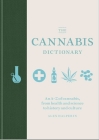 The Cannabis Dictionary: Everything you need to know about cannabis, from health and science to THC and CBD Cover Image