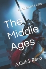 The Middle Ages: A Quick Read By Brooke Bonham, Allison Bonham, Academic Links Cover Image