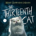 The Thirteenth Cat By Mary Downing Hahn, Stephanie Willis (Read by) Cover Image