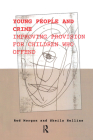 Young People and Crime: Improving Provisions for Children Who Offend Cover Image