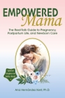 Empowered Mama: The Real-Talk Guide to Pregnancy, Postpartum Life, and Newborn Care Cover Image