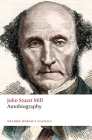 Autobiography (Oxford World's Classics) By John Stuart Mill, Mark Philp (Editor) Cover Image