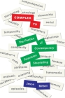 Complex TV: The Poetics of Contemporary Television Storytelling By Jason Mittell Cover Image