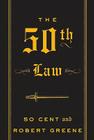 The 50th Law By 50 Cent, Robert Greene Cover Image