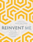 Reinvent Me: How to Transform Your Life & Career Cover Image