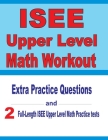 ISEE Upper Level Math Workout: Extra Practice Questions and Two Full-Length Practice ISEE Upper Level Math Tests By Reza Nazari, Michael Smith Cover Image