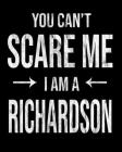 You Can't Scare Me I'm A Richardson: Richardson's Family Gift Idea Cover Image