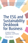 The Esg and Sustainability Deskbook for Business: A Guide to Policy, Regulation, and Practice Cover Image