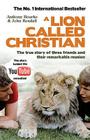 A Lion Called Christian. Anthony Bourke & John Rendall Cover Image