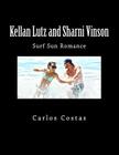 Kellan Lutz and Sharni Vinson: Surf Sun Romance By Carlos Costas Cover Image