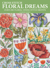 Floral Dreams: Over 200 Floral Cross Stitch Motifs By Durene Jones Cover Image