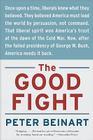 The Good Fight: Why Liberals---and Only Liberals---Can Win the War on Terror and Make America Great Again By Peter Beinart Cover Image