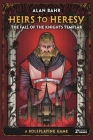 Heirs to Heresy: The Fall of the Knights Templar: A Roleplaying Game (Osprey Roleplaying) By Alan Bahr, Jelena Pjevic (Illustrator), Wietse Treurniet (Illustrator), Randy Musseau (Illustrator) Cover Image