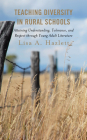 Teaching Diversity in Rural Schools: Attaining Understanding, Tolerance, and Respect Through Young Adult Literature By Lisa A. Hazlett Cover Image