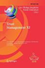 Trust Management XI: 11th Ifip Wg 11.11 International Conference, Ifiptm 2017, Gothenburg, Sweden, June 12-16, 2017, Proceedings (IFIP Advances in Information and Communication Technology #505) By Jan-Philipp Steghöfer (Editor), Babak Esfandiari (Editor) Cover Image
