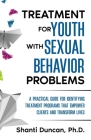 Treatment for Youth with Sexual Behavior Problems By Shanti Duncan Cover Image