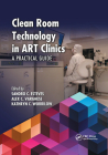 Clean Room Technology in Art Clinics: A Practical Guide By Sandro C. Esteves (Editor), Alex C. Varghese (Editor), Kathryn C. Worrilow (Editor) Cover Image