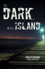 The Dark of the Island By Philip Gerard Cover Image