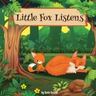 Little Fox Listens By Kevin Russell, Shehani Koshila (Illustrator) Cover Image