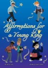 Affirmations for a Young King By Tempestt Aisha Cover Image
