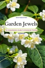 Garden Jewels: The Comprehensive Guide to Ornamental Planting *(In Premium colors) Cover Image