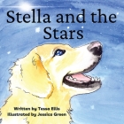 Stella and the Stars By Tessa Ellis, Jessica Green (Illustrator), Keli Bonanno (Editor) Cover Image
