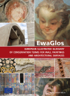 EwaGlos European Illustrated Glossary Of Conservation Terms For Wall Paintings And Architectural Surfaces: English Definitions with Translations into Bulgarian, Croatian, French, German, Hungarian, Italian, Polish, Romanian, Spanish and Turkish (Series of publications by the Hornemann ) Cover Image