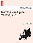 Rambles in Alpine Valleys, Etc. Cover Image
