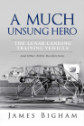 A Much Unsung Hero, the Lunar Landing Training Vehicle Cover Image