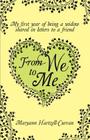 From We to Me, My First Year of Being a Widow Shared in Letters to a Friend By Maryann Hartzell-Curran Cover Image