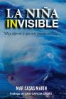 La niña invisible: Hay algo en ti que este mundo necesita... Cover Image