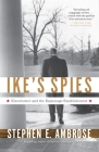 Ike's Spies: Eisenhower and the Espionage Establishment By Stephen E. Ambrose Cover Image