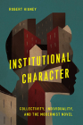 Institutional Character: Collectivity, Individuality, and the Modernist Novel (Cultural Frames) Cover Image