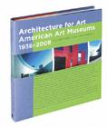 Architecture for Art: American Art Museums, 1938-2008 By Scott J. Tilden, Paul Rocheleau (Photographs by) Cover Image