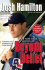 Beyond Belief: Finding the Strength to Come Back By Josh Hamilton, Tim Keown (With) Cover Image