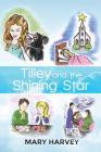 Tilley and the Shining Star By Mary Harvey Cover Image