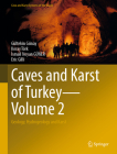 Caves and Karst of Turkey - Volume 2: Geology, Hydrogeology and Karst (Cave and Karst Systems of the World) By Gültekin Günay, Koray Törk, İsmail Noyan Güner Cover Image