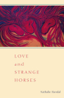 Love and Strange Horses (Pitt Poetry Series) By Nathalie Handal Cover Image