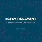 #StayRelevant: A guide to modern day Alumni Relations By Almabase, Amar M Cover Image