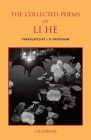 The Collected Poems of Li He By Li He, J.D. Frodsham (Translated by), Paul Rouzer (Preface by) Cover Image