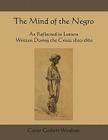 The Mind of the Negro as Reflected in Letters Written During the Crisis 1800-1860 Cover Image
