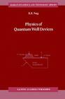 Physics of Quantum Well Devices (Solid-State Science and Technology Library #7) By B. R. Nag Cover Image