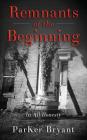 Remnants of the Beginning: In All Honesty By Parker Bryant Cover Image