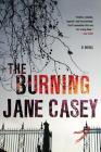 The Burning: A Maeve Kerrigan Crime Novel (Maeve Kerrigan Novels #1) By Jane Casey Cover Image