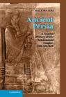 Ancient Persia: A Concise History of the Achaemenid Empire, 550-330 Bce Cover Image